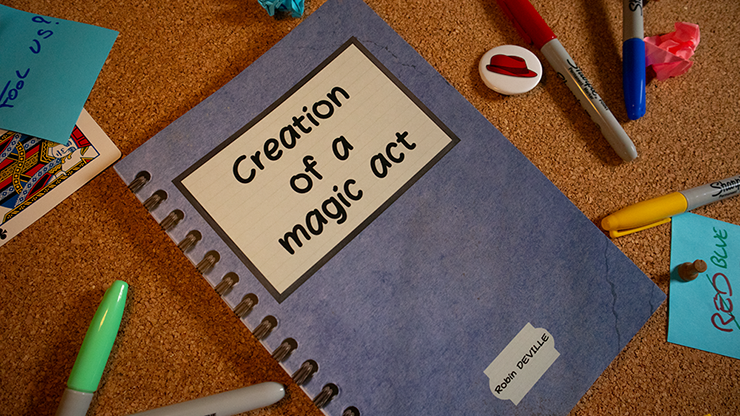 Creation of a Magic Act by Robin Deville