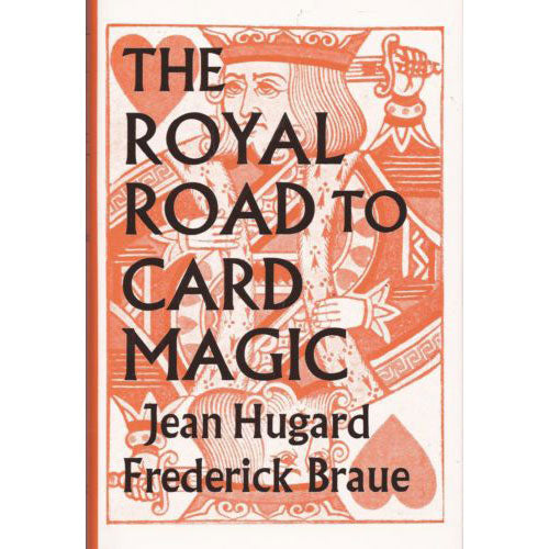 The Royal Road to Card Magic by J. Hugard and F. Braue (Hardcover)