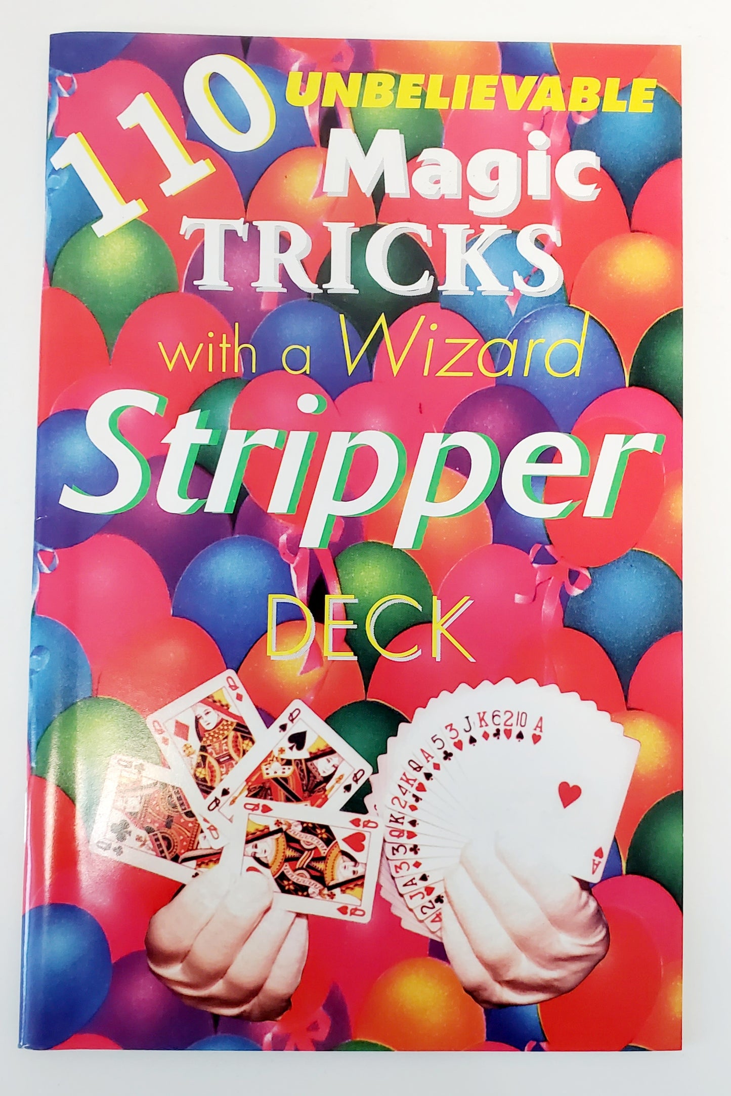 110 Unbelievable Magic Tricks with a Stripper Deck