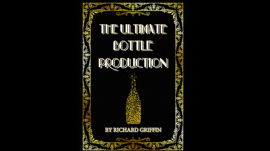 The Ultimate Bottle Production (Small) by Richard Griffin