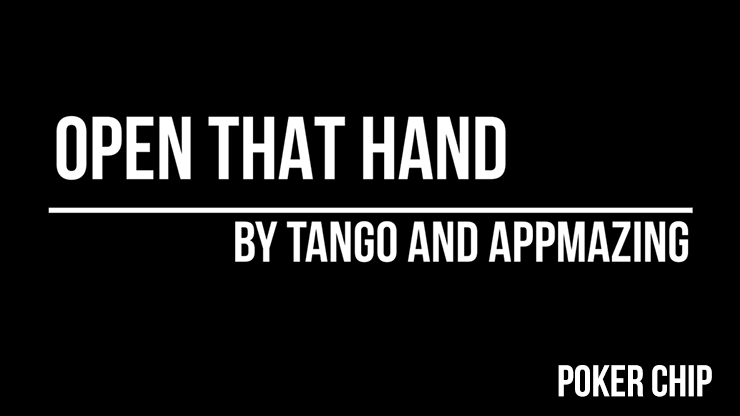 Open That Hand (Poker Chip) by Appmazing and Tango Magic (PK006)