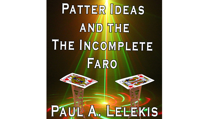 Patter Ideas and The Incomplete Faro by Paul A. Lelekis  eBook DOWNLOAD