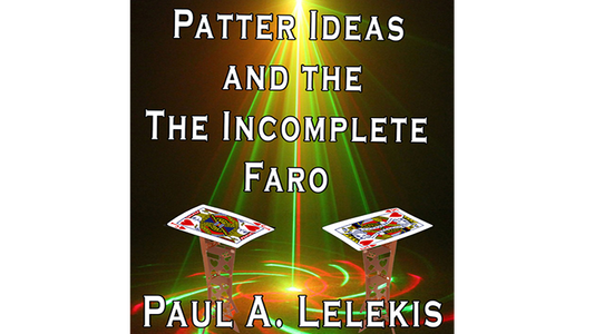 Patter Ideas and The Incomplete Faro by Paul A. Lelekis  eBook DOWNLOAD