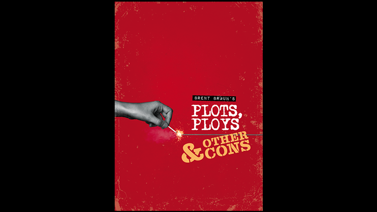 Plots Ploys and Other Cons by Brent Braun - Book